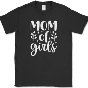 Mom of Girls T-Shirt Funny Mothers Day Daughters Parent Humor Gift Tee - Picture 1 of 10