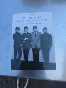 A Hard Day's Write: The Stories Behind Every Beatles Song Steve T - Picture 1 of 4