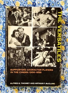 The Versatiles: Supporting Character Players in the Cinema 1930-1955, HC/DJ 1970 - Imagen 1 de 24