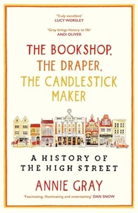 The Bookshop, The Draper, The Candlestick Maker: A History of the High Street, G - Picture 1 of 1