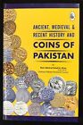 ANCIENT, MEDIEVAL & RECENT HISTORY AND COINS OF PAKISTAN by Rear Admiral SA Khan
