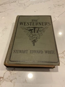 The Westerners von: Stewart Edward White 1919 Vintage Hardcover Buch - Bild 1 von 10