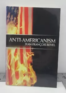 Anti Americanism - Paperback By Revel, Jean Francois - VERY GOOD - Picture 1 of 9