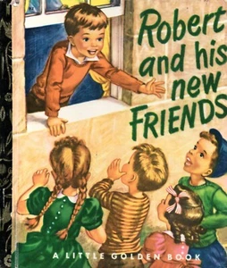 A Little Golden Book - Robert and his new Friends by Nina Schneider - 1972 - HC - Imagen 1 de 2