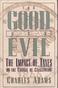 For Good and Evil: The Impact of Taxes on the Course of Civilization As New/Fine - Picture 1 of 1