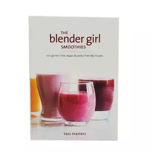 The Blender Girl Smoothies, 100 Gluten-Free, Vegan & Paleo-Friendly Book Recipes - Picture 1 of 4
