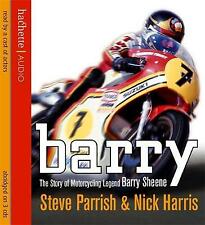 Barry: The Story of Motorcycling Legend, Barry Sheene by Steve Parrish, Nick Harris (Audio CD, 2007)