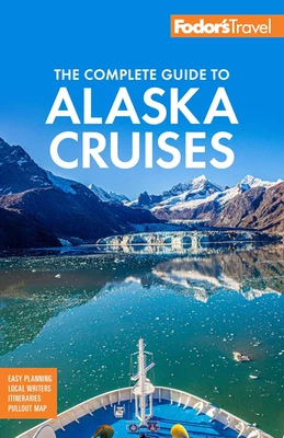 Fodor'S the Complete Guide to Alaska Cruises (Full-Color Travel Guide) - Image 1 of 4