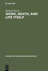 Work, Death, and Life Itself Burkard Sievers