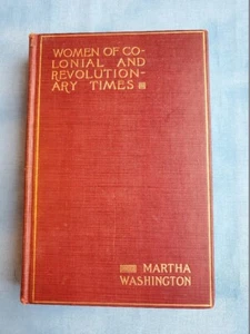 Women Of Colonial And Revolutionary Times Martha Washington VGC 1897 - Picture 1 of 7