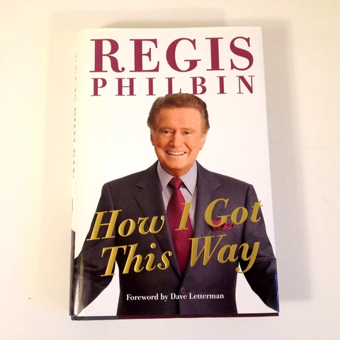 Regis Philbin Autographed How I Got This Way 1st Edition 2011 Hardcover Signed Cover