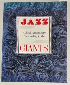 Jazz Giants: A Visual Retrospective Compiled by K. Abe 1988 HC/DJ/1st US Print - Picture 1 of 24