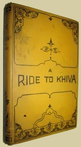Fred BURNABY A Ride To Khiva: Travels and Adventures In Central Asia. 1890s HC - Picture 1 of 2