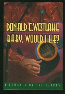 Baby, Would I Lie by Donald E. Westlake