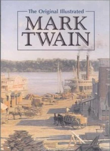 The Original Illustrated Mark Twain By Mark Twain - Picture 1 of 1
