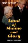 Land Of Shame And Glory By Peter Hennessy  New Hardback