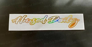 Abused Daily Gold Hologram Neo Chrome Custom Car Funny Novelty Stickers Decals - Picture 1 of 7