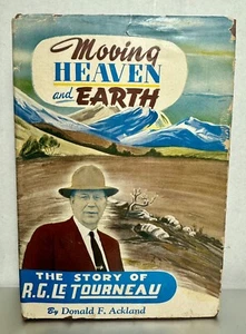 MOVING HEAVEN & EARTH The Story Of R.G Le Tourneau DONALD F ACKLAND Signed - Picture 1 of 6