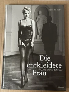 Die entkleidete Frau - 40 Jahre Dessous-Fotografie -Erstauflage/NearMint - Bild 1 von 3