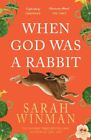 When God was a Rabbit: The Richard and Judy Bestse... by Winman, Sarah Paperback