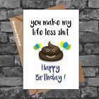 Make My Life Less Sh*t Boyfriend Husband Funny Rude Cheeky Birthday Card BC772