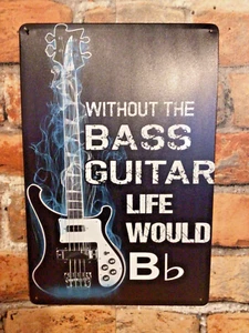 8"x12" "Without the Bass Guitar, Life would be B.flat" Sign. FREE SHIPPING! - Picture 1 of 7