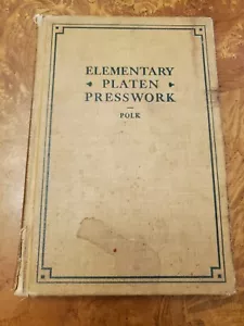 Elementary Platen Presswork by Ralph W. Polk - 1931 first printing - Foto 1 di 5