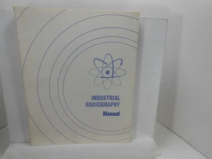 INDUSTRIAL RADIOGRAPHY MANUAL U.S. Atomic Energy Radiation Physics + BOOK - Picture 1 of 4