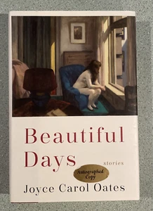 SIGNED: Beautiful Days, Joyce Carol Oates, 2018, HCDJ, 1st/1st, Short Stories - Picture 1 of 13