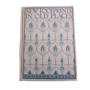 Neue Fußabdrücke an alten Orten (Hardcover 1917) Pauline Stiles 1. Auflage 1. Druck - Bild 1 von 24