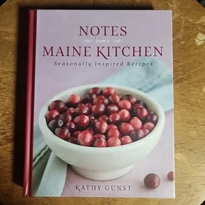 Notes from a Maine Kitchen : Seasonally Inspired Recipes by Kathy Gunst... - Imagen 1 de 4