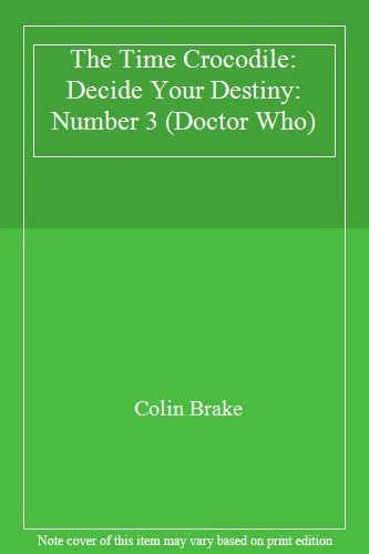 The Time Crocodile: Decide Your Destiny: Number 3 (Doctor Who),Colin Brake - Image 1 of 1
