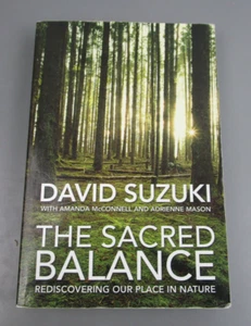 The Sacred Balance: Rediscovering our Place in Nature, David Suzuki with Amanda - Picture 1 of 2