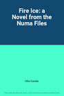 Fire Ice: a Novel from the Numa Files