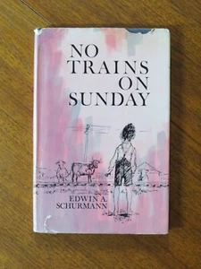 No Trains on Sunday - Edwin A Schurmann (Hardback, 1967) Wimmera setting - Picture 1 of 5