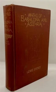MYTHS OF BABYLONIA ASSYRIA LEWIS SPENCE OCCULT PAGAN GODS ANCIENT CULTS - Imagen 1 de 3