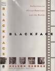 Nelson George / Blackface Reflections on African-Americans and the Movies 1st ed