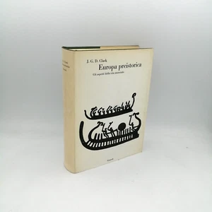 "EUROPA PREISTORICA" JGD Clark, Einaudi 1969 rilegato con cartine e immagini b/n - Imagen 1 de 1