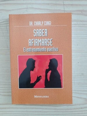 Saber Afirmarse - El Entrenamiento Asertivo - DR. Charly Cungi - 1999 - Imagen 1 de 4