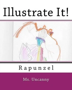 Illustrate It!: Rapunzel by Uncanny (English) Paperback Book - Picture 1 of 1