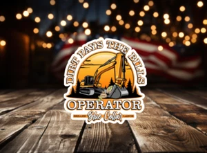 Dirt Pays The Bills Operator Blue Collar Working Class Hardhat Sticker Decal - Picture 1 of 1