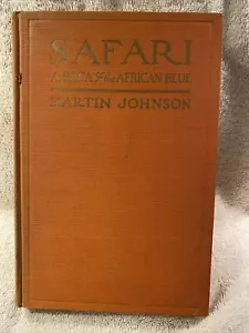 Safari, by Martin Johnson 1928 1st Edition A Saga Of The African Blue HC - Picture 1 of 20
