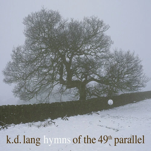 Hymns of the 49th Parallel by Lang, K.D. (Record, 2017)