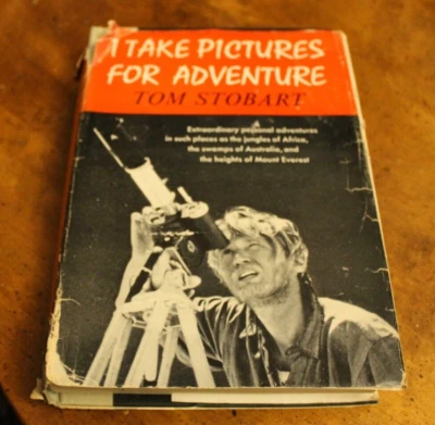I Take Pictures for Adventure ~ Tom Stobart ~ 1958 Doubleday HCDJ 1ED Foto 1 de 4
