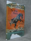M Gauss, C W. / Firecracker The Wild Bronco 1945 4th Printing