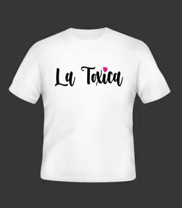 La Toxica White Shirt- Funny Latino Toxic Relationship - Picture 1 of 1