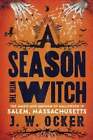 A Season With The Witch: The Magic And Mayhem Of Halloween In Salem, By Ocker