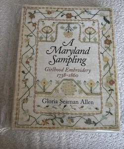 Maryland Sampling : Girlhood Embroidery, 1738-1860 by Gloria Seaman Allen (2007, - Bild 1 von 2