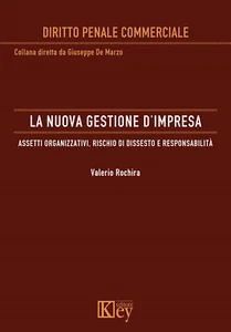La nuova gestione d'impresa. Assetti organizzativi, rischio di dissesto e ... - Foto 1 di 1