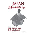 Japan in the Muromachi Age (Cornell East Asia Series) - Paperback NEW James Hall